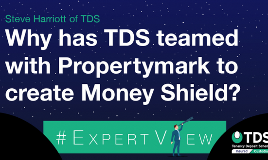 #ExpertView: Why has TDS teamed up with Propertymark to create Money Shield?