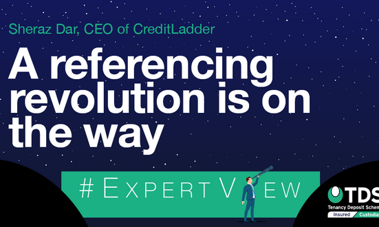 #ExpertView: Sheraz Dar, CEO of CredditLadder discusses 'A Tenant Referencing Revolution is on the Way'
